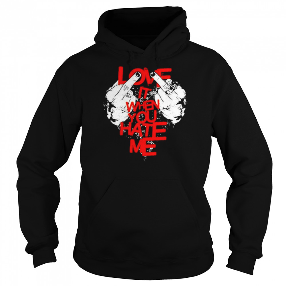 Love It When You Hate Me Avril Lavigne Shirt Unisex Hoodie