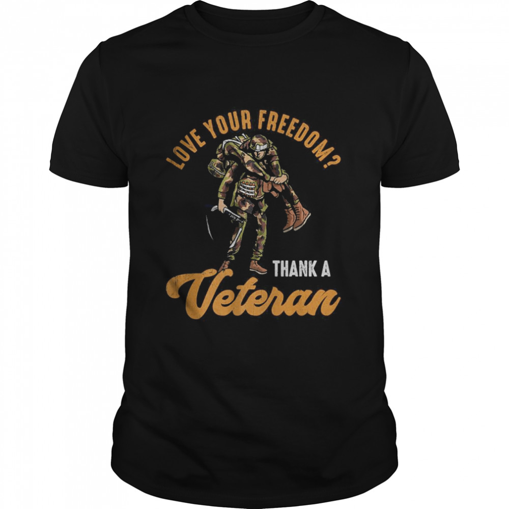 Love Your Freedom Thank A Veteran Memorial Day T-Shirt