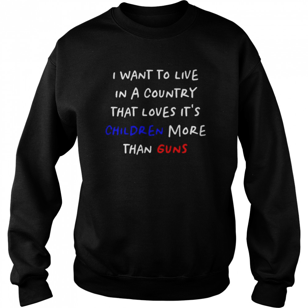 Love our children more than guns uvalde  Unisex Sweatshirt