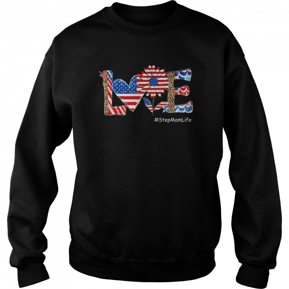 Love patriotic stepmom life 4th of july leopard sunflower  Unisex Sweatshirt