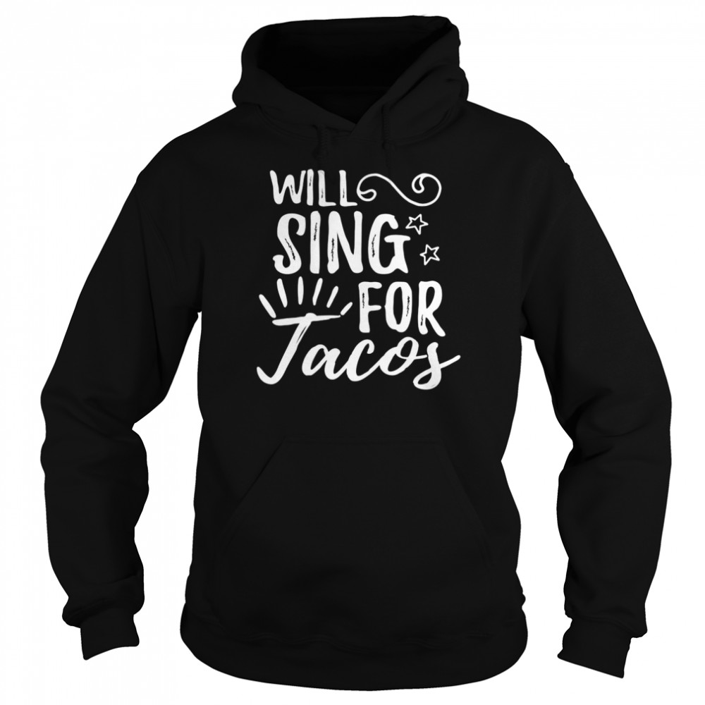 Lustiger Sänger Pun wird für Tacos singen Geschenk für Mus Langarm Shirt Unisex Hoodie