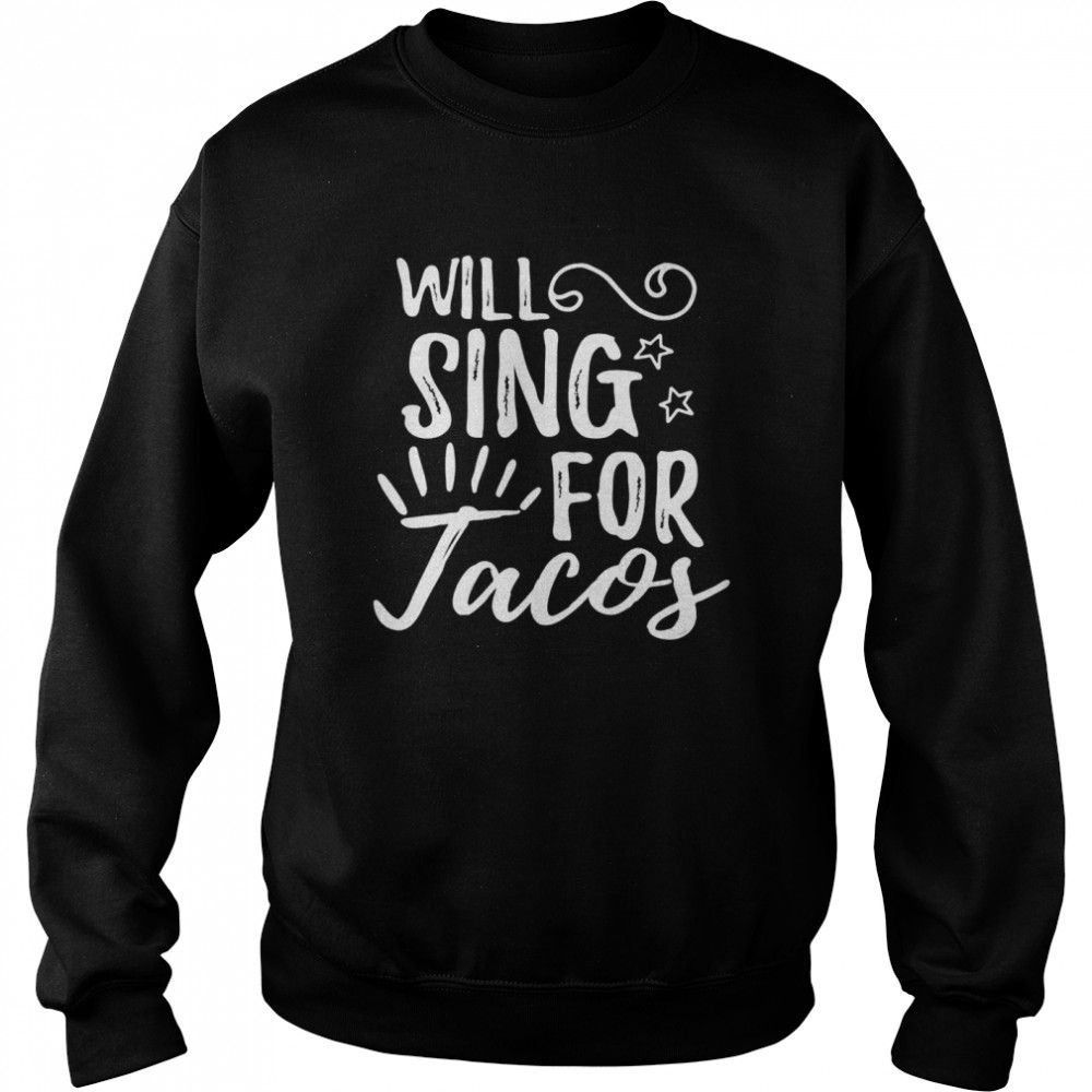 Lustiger Sänger Pun wird für Tacos singen Geschenk für Mus Langarm Shirt Unisex Sweatshirt