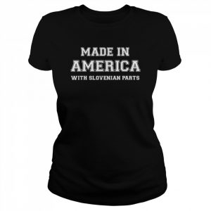 MADE IN AMERICA WITH SLOVENIAN PARTS Slovenia USA Shirt Classic Women's T-shirt