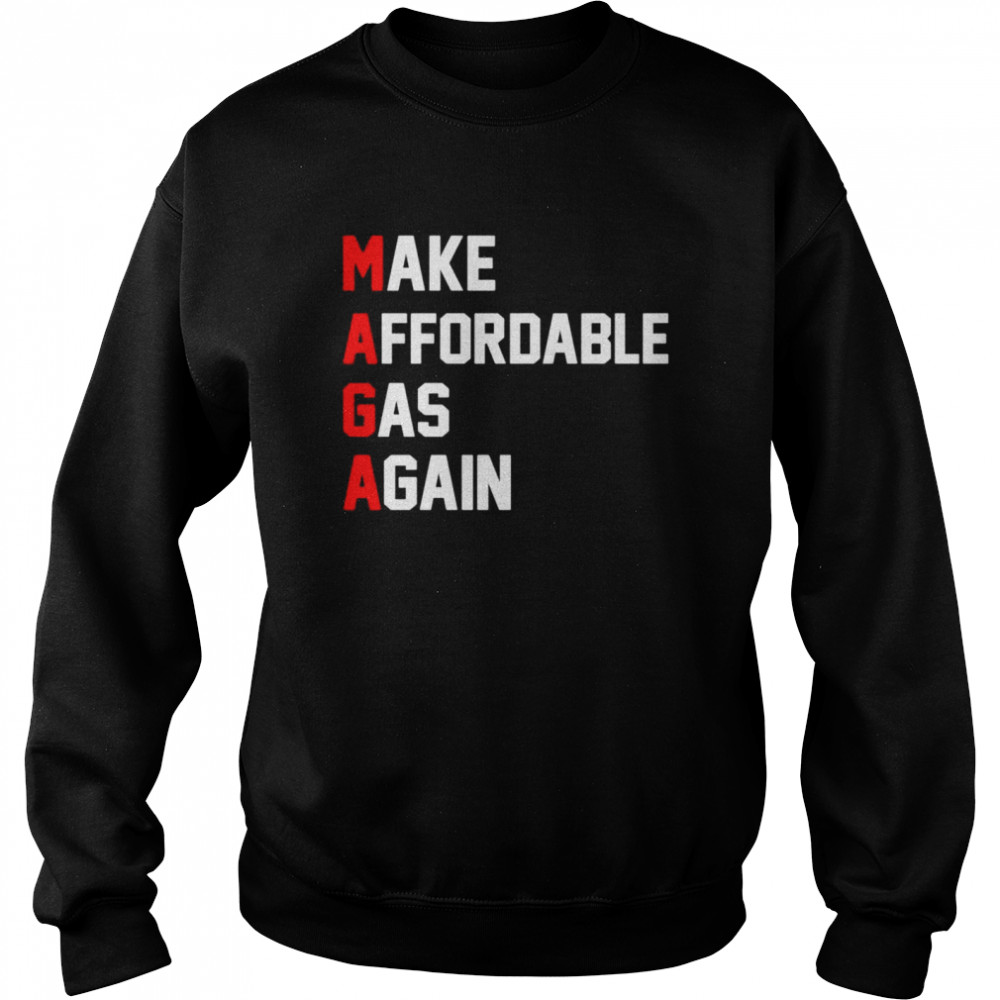 MAGA Make Affordable Gas Again  Unisex Sweatshirt