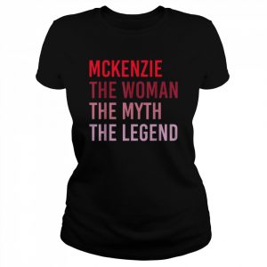 MCKENZIE Myth Legend Personalized Name Birthday Shirt Classic Women's T-shirt