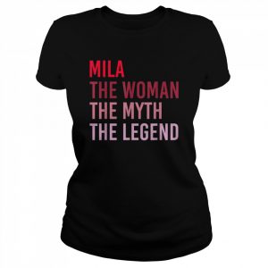 MILA The Myth Legend Personalized Name Birthday Shirt Classic Women's T-shirt