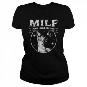 MILF Man I love Felines Cats Retro Vintage Cat Shirt Classic Women's T-shirt