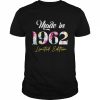 Made In 1962 Limited Edition 60 Birthday 60 Year OldShirt Shirt Classic Men's T-shirt