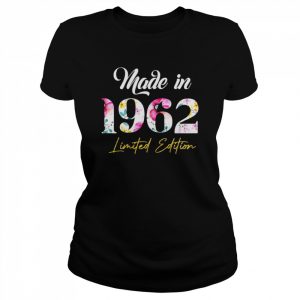 Made In 1962 Limited Edition 60 Birthday 60 Year OldShirt Shirt Classic Women's T-shirt