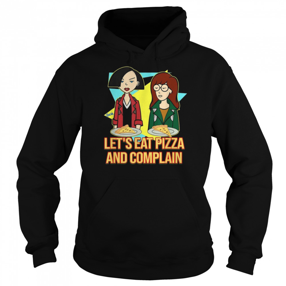 Mademark x Daria Daria & Jane Let’s Eat Pizza and ComplainShirt Shirt Unisex Hoodie