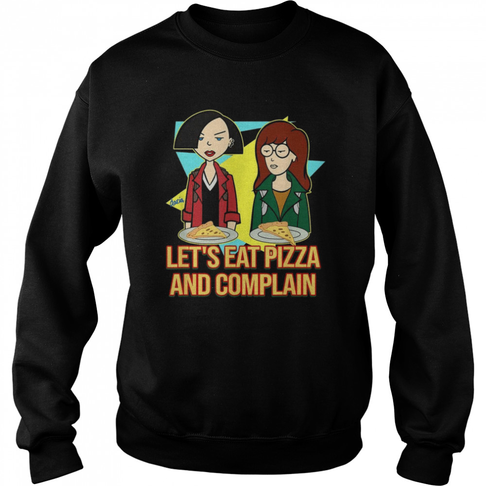 Mademark x Daria Daria & Jane Let’s Eat Pizza and ComplainShirt Shirt Unisex Sweatshirt