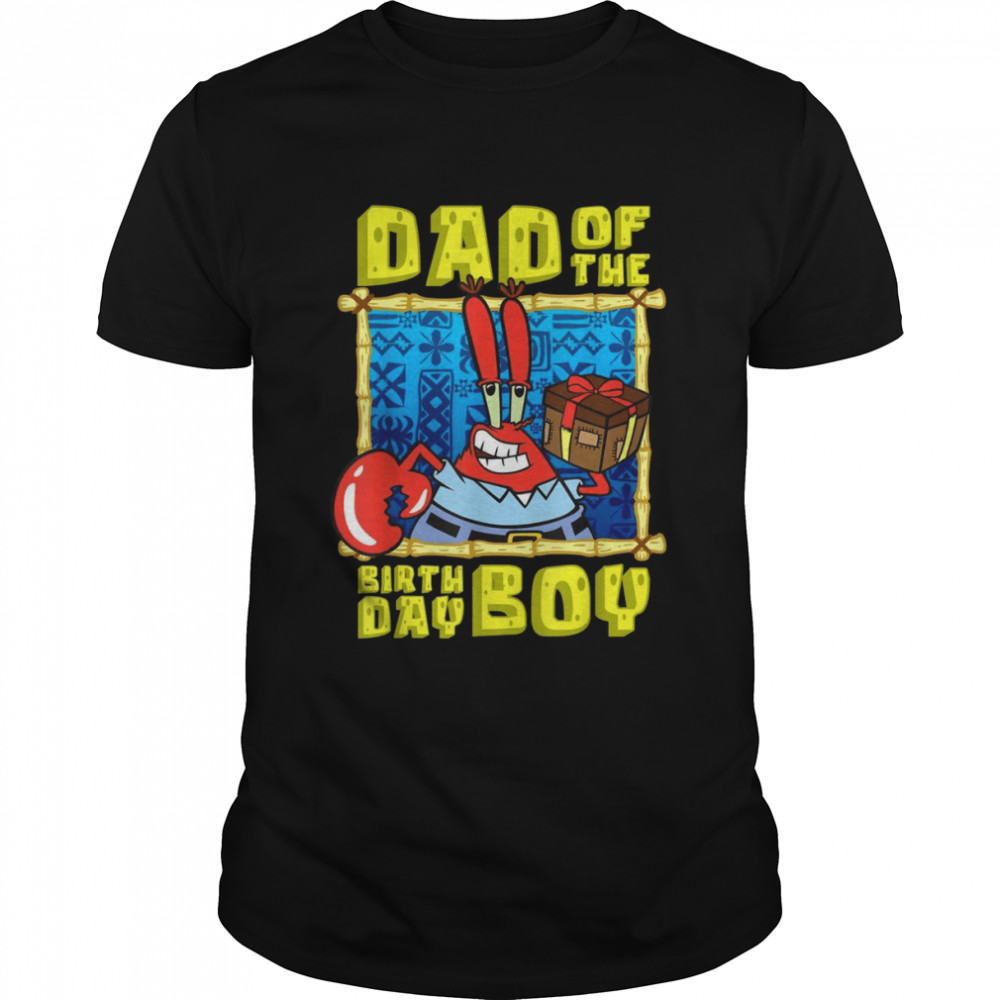 Mademark x SpongeBob SquarePants SpongeBob SquarePants Mr Krabs Dad the Birthday Boy FatherShirt Shirt