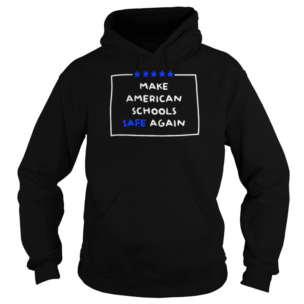 Make America Schools Safe Again Uvalde Shirt Unisex Hoodie