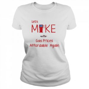 Make Gas Prices Affordable Again T-Shirt Classic Women's T-shirt