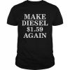 Make diesel $1.59 again  Classic Men's T-shirt