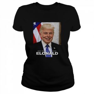 Make twitter great again elonald  Classic Women's T-shirt