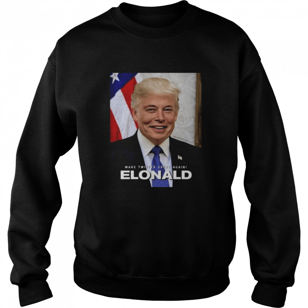 Make twitter great again elonald  Unisex Sweatshirt