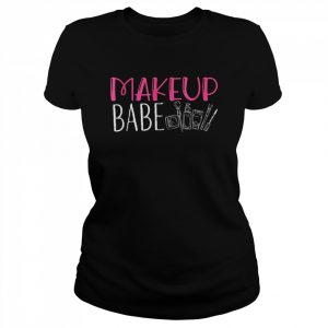 Make up Babe Shirt Classic Women's T-shirt