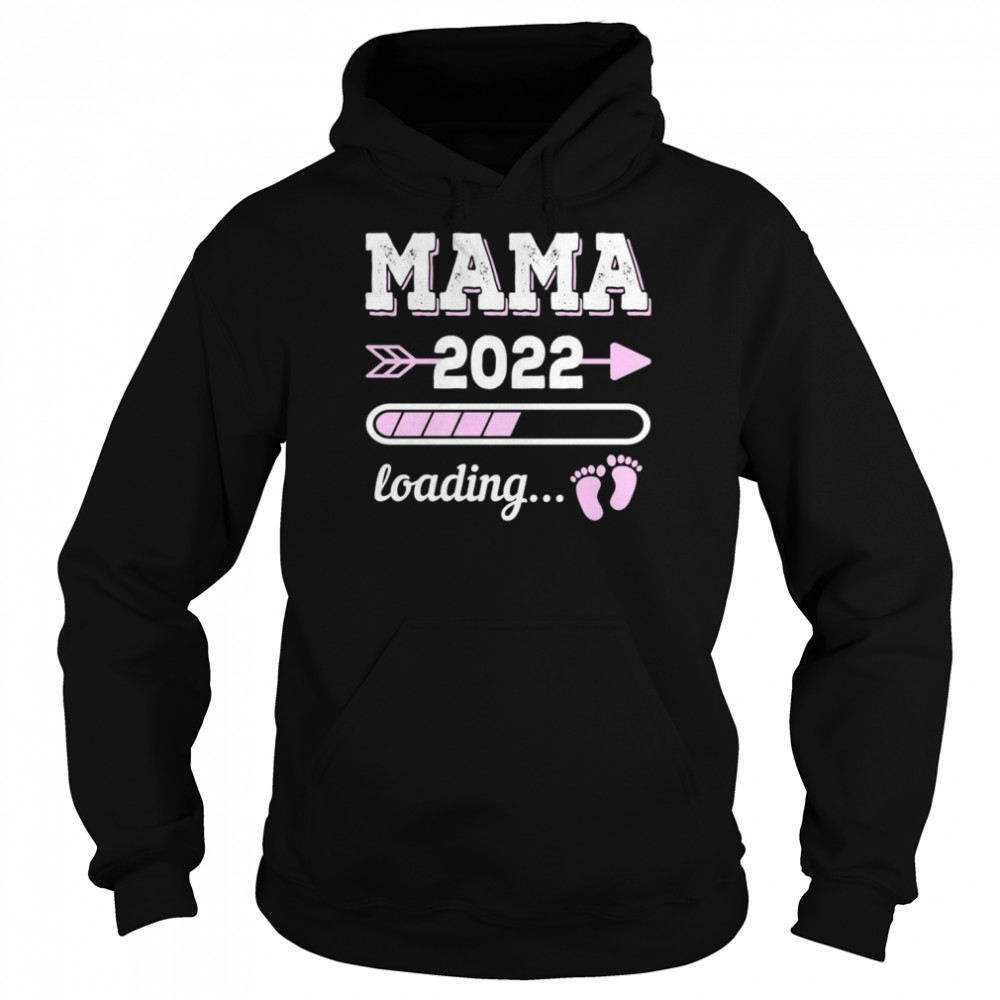 Mama 2022 Loading Werdende Mutter Schwangerschaft GeburtShirt Shirt Unisex Hoodie