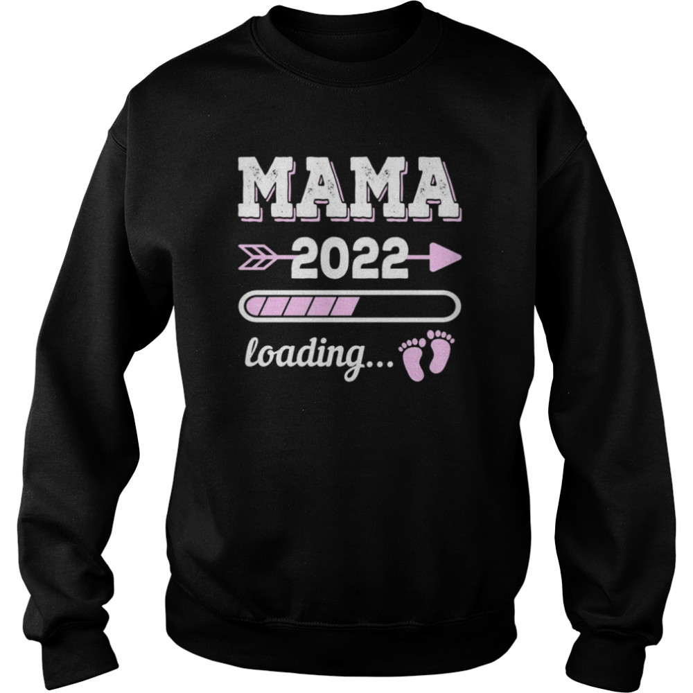 Mama 2022 Loading Werdende Mutter Schwangerschaft GeburtShirt Shirt Unisex Sweatshirt