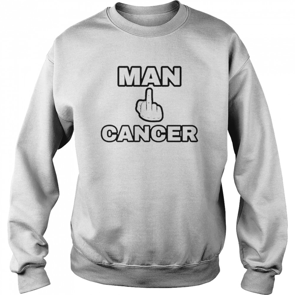 Man Freak Cancer middle finger T- Unisex Sweatshirt