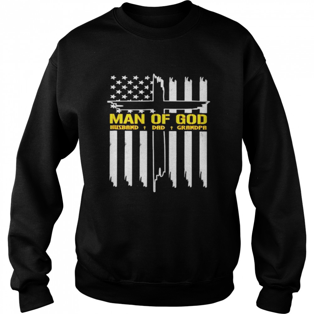 Man Of God Husband Dad And Grandpa Cross American Flag Jesus Christian  Unisex Sweatshirt