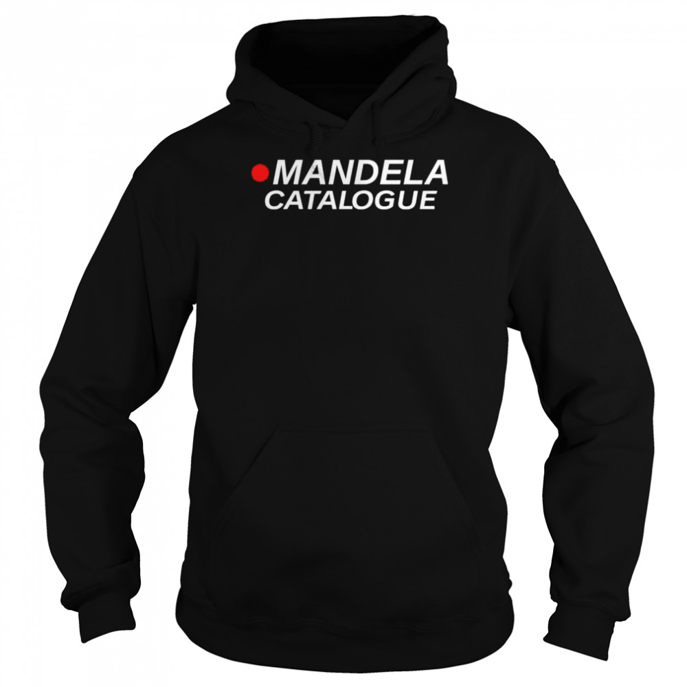 Mandela Catalogue Logo Shirt Unisex Hoodie