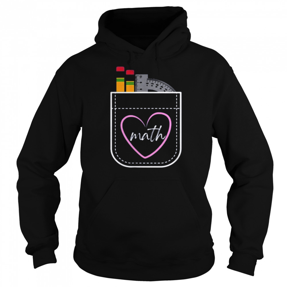 Math Teacher Pocket with Pencils and Protractor Shirt Unisex Hoodie