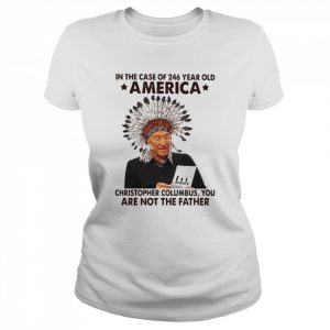 Maury in the case of 246 years old America christopher columbus You are not the Father  Classic Women's T-shirt