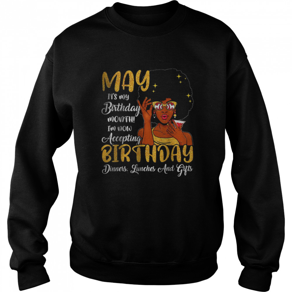 May Is My Birthday The Whole Month May Birthday Mothers Day T-Shirt Unisex Sweatshirt