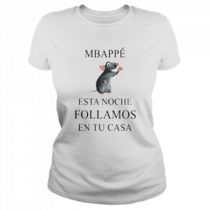 Mbappe Esta Noche Follamos En Tu Casa Shirt Classic Women's T-shirt