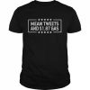 Mean tweets and $1.87 gas  Classic Men's T-shirt