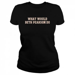 Megasaurus Rex What Would Beth Pearson Do Shirt Classic Women's T-shirt