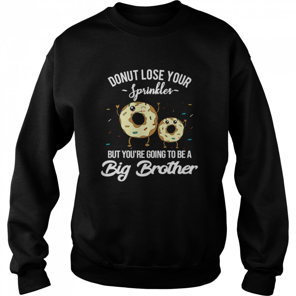 Meme Schwangerschaftsankündigung You’re Going to be a Big Brother Langarm Shirt Unisex Sweatshirt