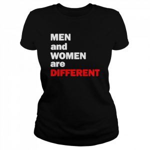 Men and women are different  Classic Women's T-shirt