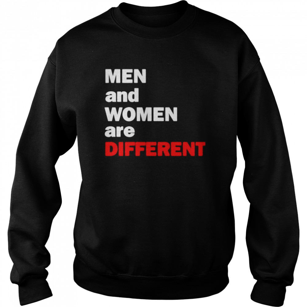 Men and women are different  Unisex Sweatshirt