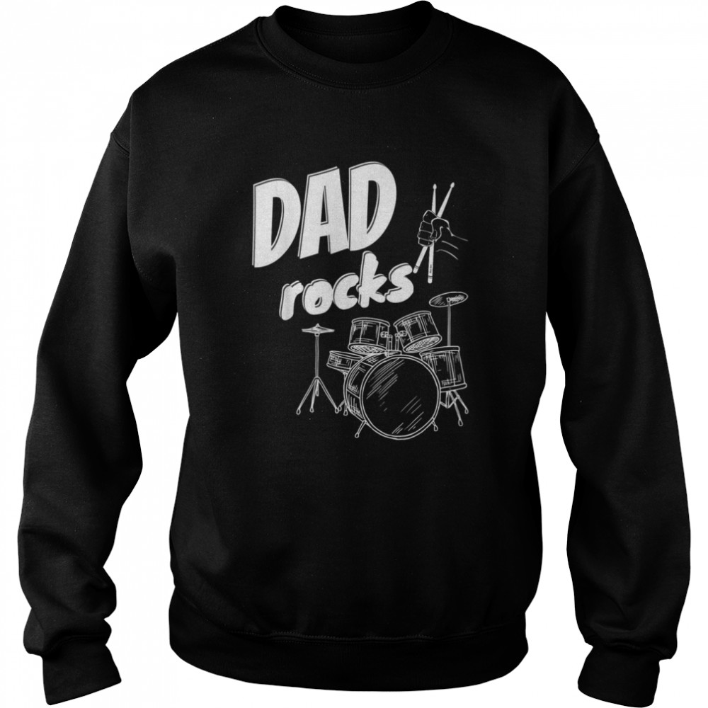 Mens Dad Father’s Day Drum Kit Drums Music IdeaShirt Shirt Unisex Sweatshirt