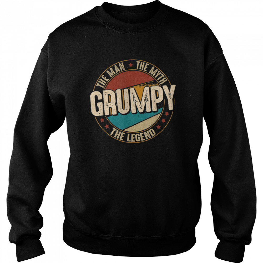 Mens Grumpy Man Myth Legend Fathers Day Grumpy Shirt Unisex Sweatshirt