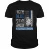 Mens I Back The Blue For My Grandson Proud Police Grandpa FamilyShirt Shirt Classic Men's T-shirt