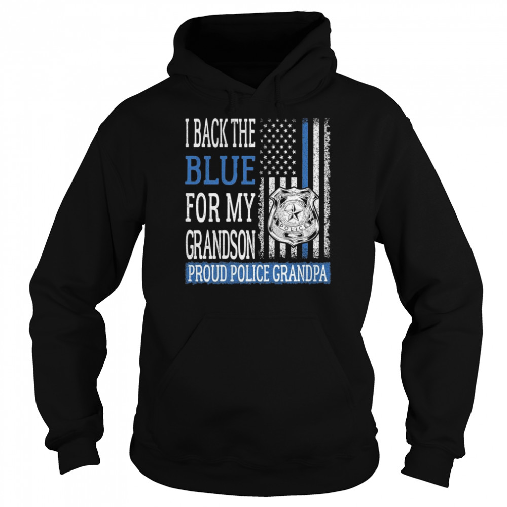 Mens I Back The Blue For My Grandson Proud Police Grandpa FamilyShirt Shirt Unisex Hoodie