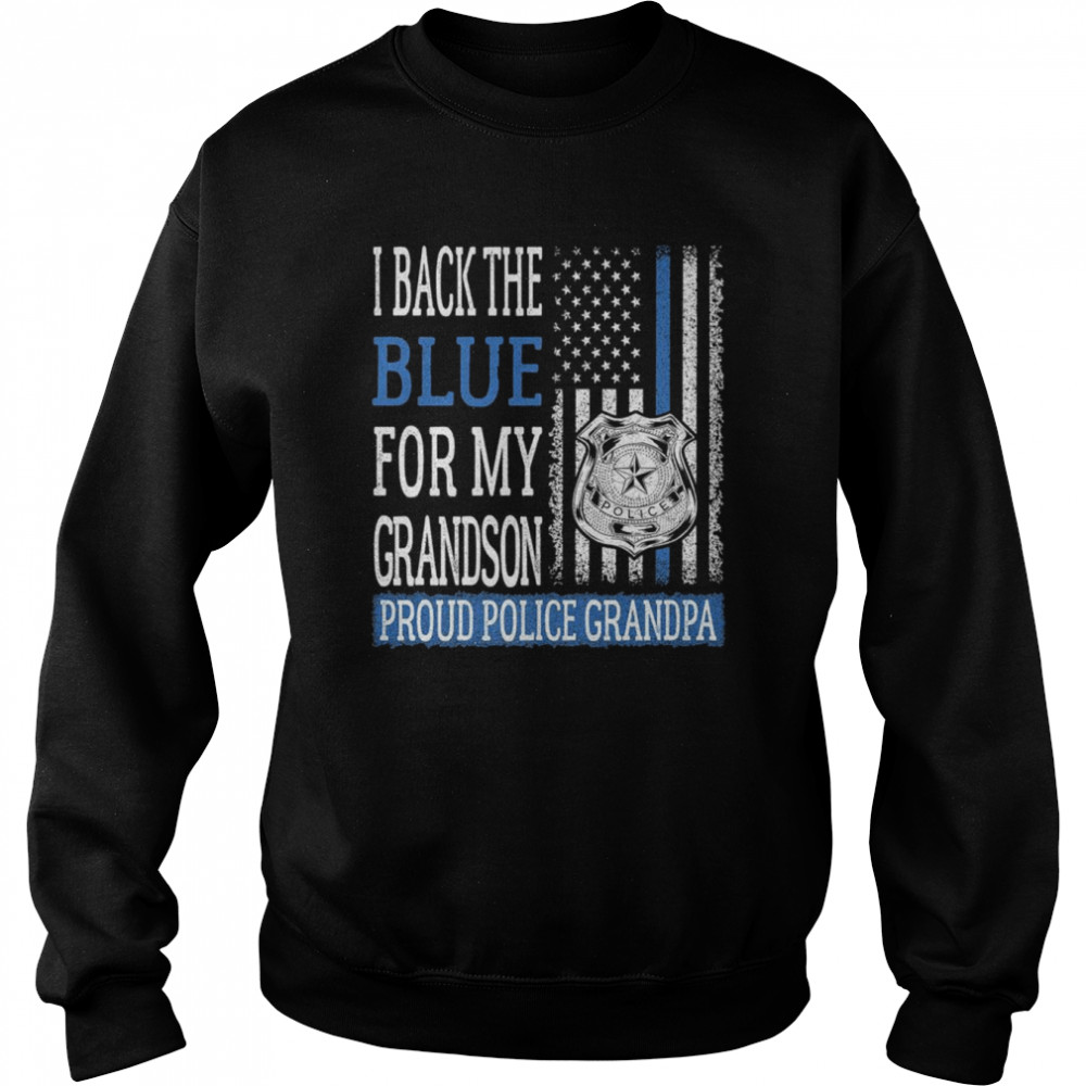 Mens I Back The Blue For My Grandson Proud Police Grandpa FamilyShirt Shirt Unisex Sweatshirt