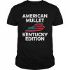 Mens Mullet Lives Matter Redneck Sportsman Kentucky Mullet Shirt Classic Men's T-shirt