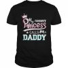 Mens My Favorite Princess Calls Me Daddy Fathers Day Shirt Classic Men's T-shirt