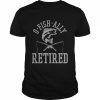 Mens OhFishAlly Retired Fisherman Fishing RetirementShirt Shirt Classic Men's T-shirt