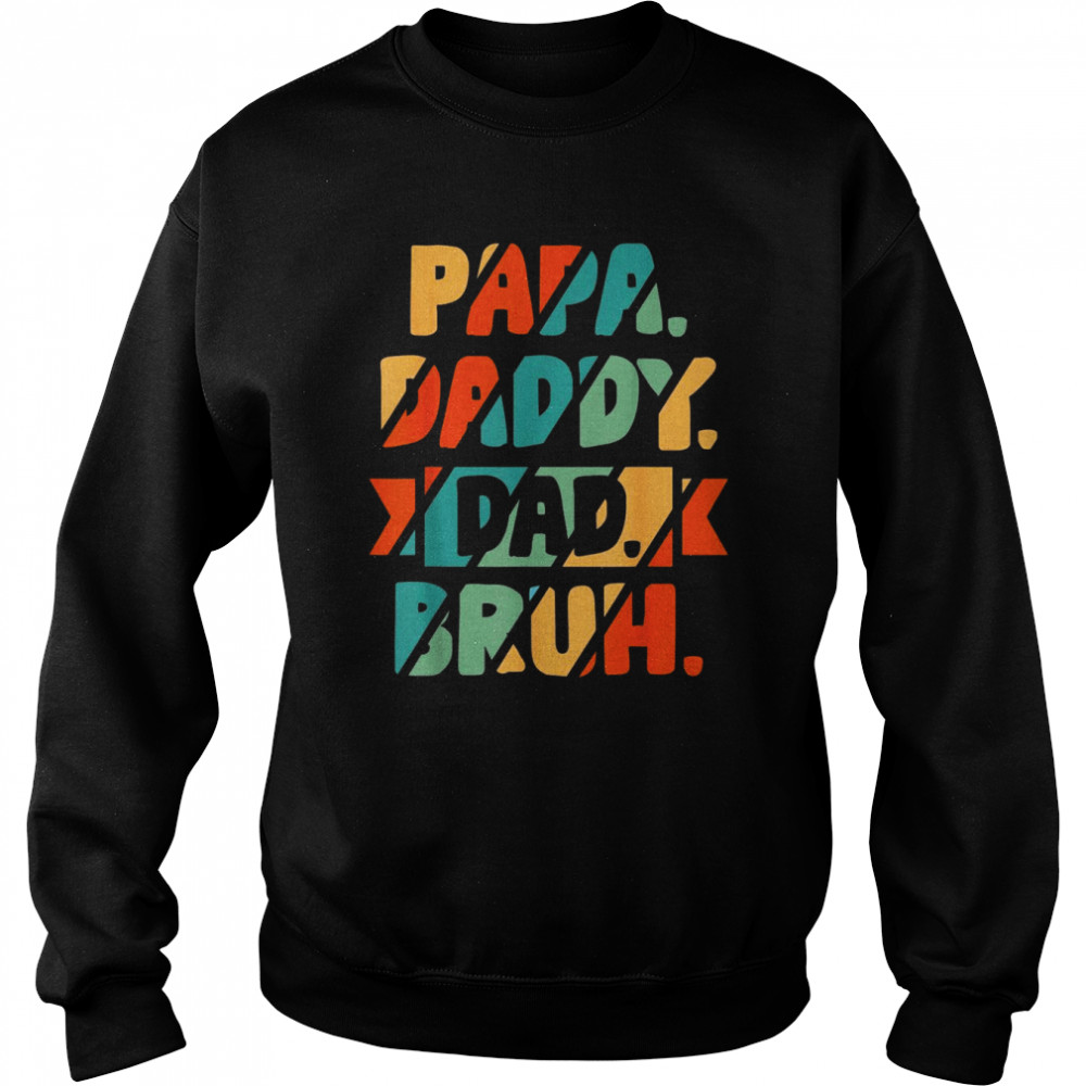 Mens PAPA DADDY DAD BRUH From Son Boys Fathers Day Shirt Unisex Sweatshirt