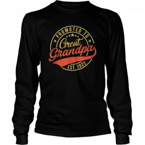 Mens Promoted To Great Grandpa Est 2022 New Grandpa First GrandpaShirt Shirt Long Sleeved T-shirt