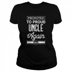 Mens Promoted To Uncle Again 2022 Father’s Day Shirt Classic Women's T-shirt