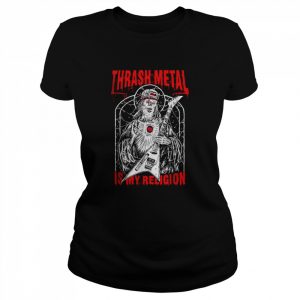 Mens Thrash Metal is My Religion T-Shirt Classic Women's T-shirt