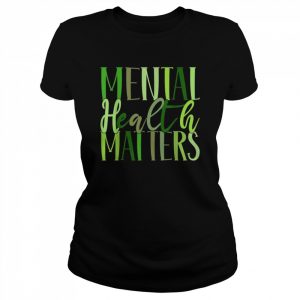 Mental Health Matters Human Brain Illness AwarenessShirt Classic Women's T-shirt