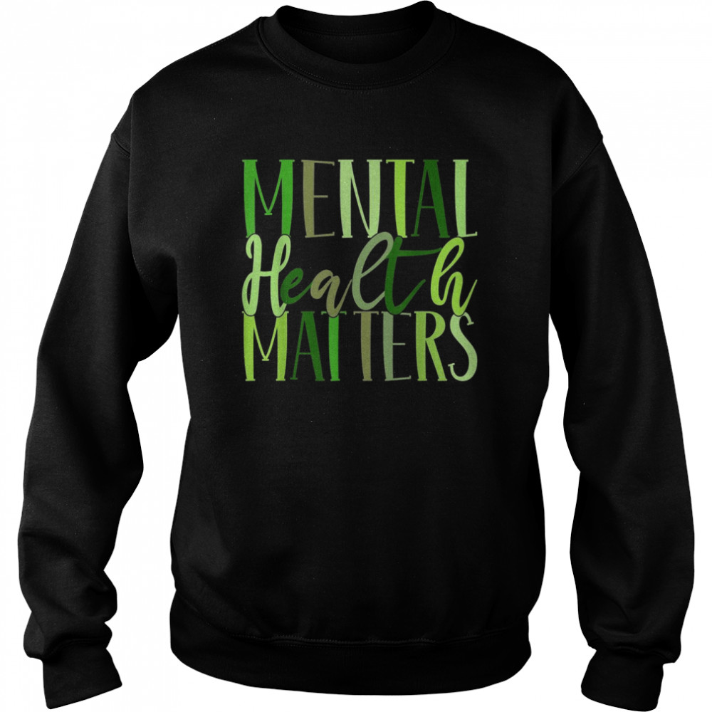 Mental Health Matters Human Brain Illness AwarenessShirt Unisex Sweatshirt